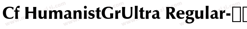 Cf HumanistGrUltra Regular字体转换